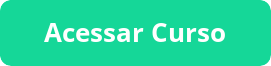 Clique aqui para acessar a área de curso
